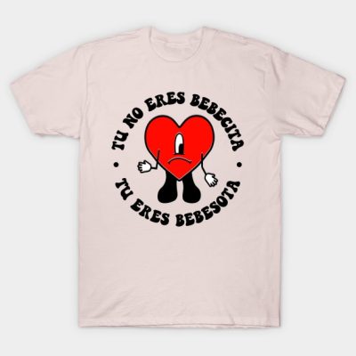 Tu No Eres Bebecita Tu Eres Bebesota T-Shirt Official Bad Bunny Merch