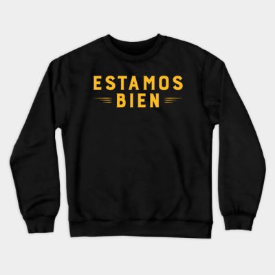 Estamos Bien Crewneck Sweatshirt Official Bad Bunny Merch